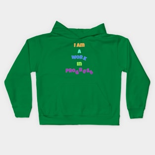 I´m a work in progress Kids Hoodie